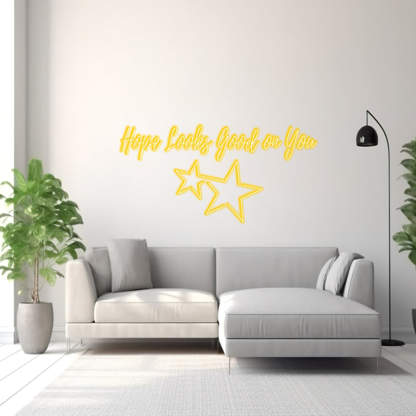 Hope looks good on you - LED Neon Sign