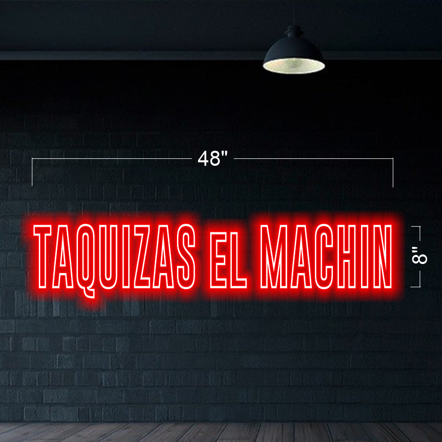 TAQUIZAS el MACHIN Outdoor  - LED Neon Sign