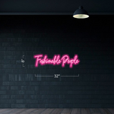 Fashionable People - LED Neon Sign