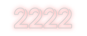 Custom Neon: 2222