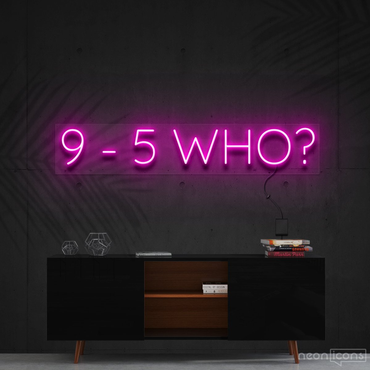 "9-5 Who?" Neon Sign 60cm (2ft) / Pink / Cut to Shape by Neon Icons