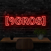 "9GROS" Custom Neon Sign