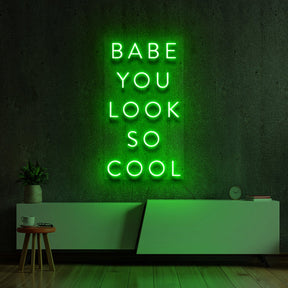 "Babe You Look So Cool" Neon Sign 60cm (2ft) / Green / LED Neon by Neon Icons