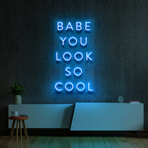 "Babe You Look So Cool" Neon Sign 60cm (2ft) / Ice Blue / LED Neon by Neon Icons