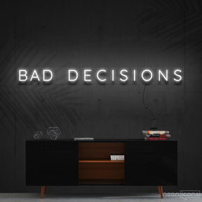 "Bad Decisions" Neon Sign 120cm (4ft) / White / Cut to Shape by Neon Icons