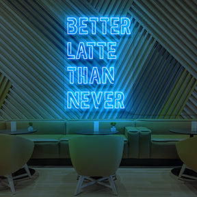 "Better Latte Than Never" Neon Sign for Coffee Shops by Neon Icons