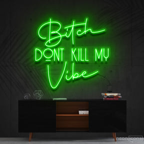 "Bitch Don't Kill My Vibe" Neon Sign 60cm (2ft) / Green / Cut to Shape by Neon Icons