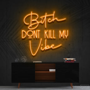 "Bitch Don't Kill My Vibe" Neon Sign 60cm (2ft) / Orange / Cut to Shape by Neon Icons