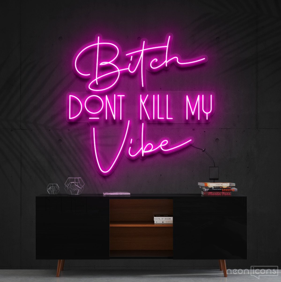 "Bitch Don't Kill My Vibe" Neon Sign 60cm (2ft) / Pink / Cut to Shape by Neon Icons