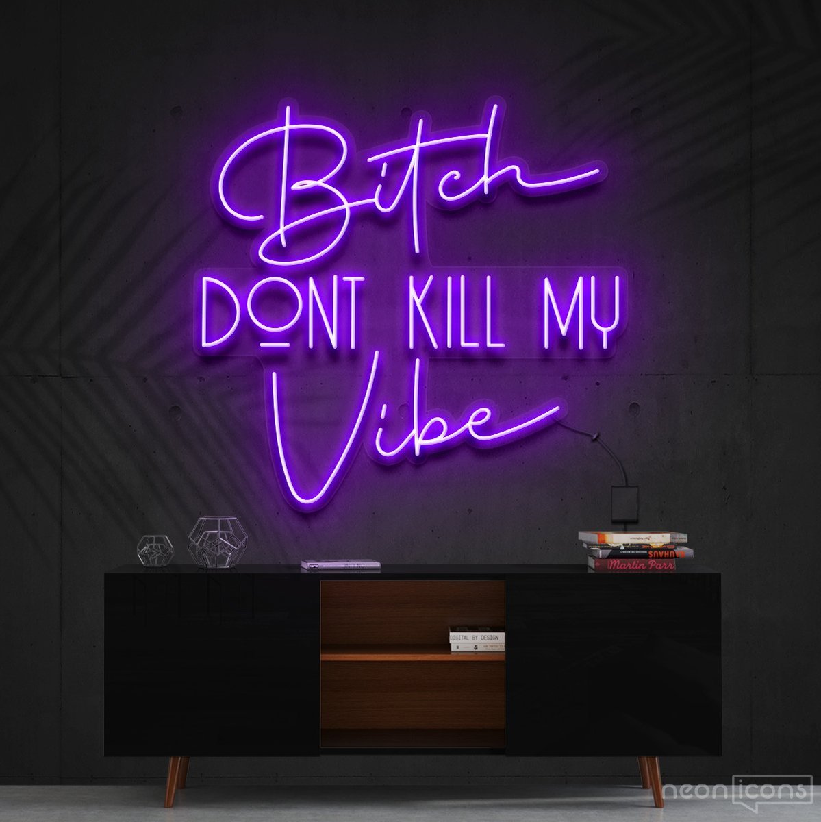 "Bitch Don't Kill My Vibe" Neon Sign 60cm (2ft) / Purple / Cut to Shape by Neon Icons