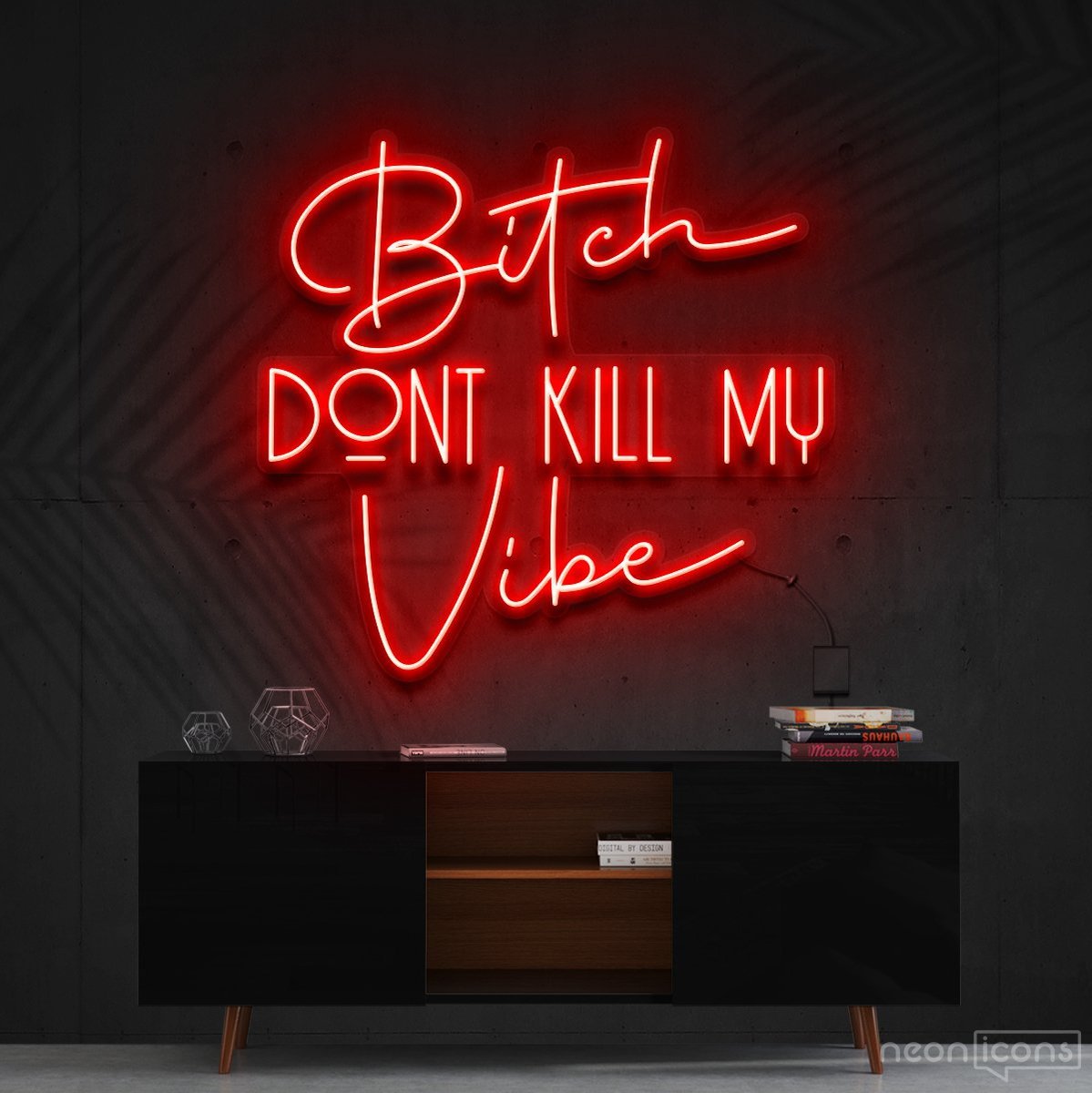 "Bitch Don't Kill My Vibe" Neon Sign 60cm (2ft) / Red / Cut to Shape by Neon Icons