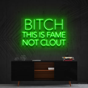 "Bitch This is Fame Not Clout" Neon Sign 60cm (2ft) / Green / Cut to Shape by Neon Icons