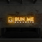 "Bun Me Baguette" Custom Neon Sign