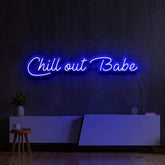 "Chill Out Babe" Neon Sign 60cm (2ft) / Blue / LED Neon by Neon Icons