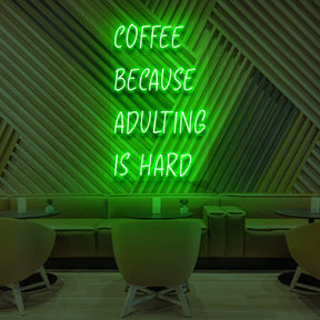 "Coffee, Because Adulting is Hard" Neon Sign for Cafés 60cm (2ft) / Green / LED Neon by Neon Icons