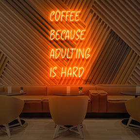 "Coffee, Because Adulting is Hard" Neon Sign for Cafés 60cm (2ft) / Orange / LED Neon by Neon Icons