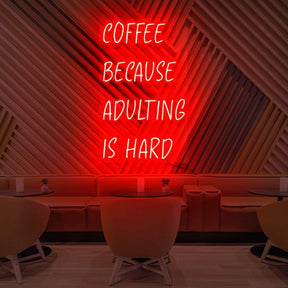 "Coffee, Because Adulting is Hard" Neon Sign for Cafés 60cm (2ft) / Red / LED Neon by Neon Icons