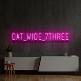 "DAT_WIDE_7THREE" Custom Neon Sign