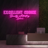 "Excellent Choice" Custom Neon Sign