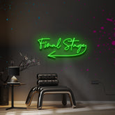 "Final Stage" Custom Neon Sign