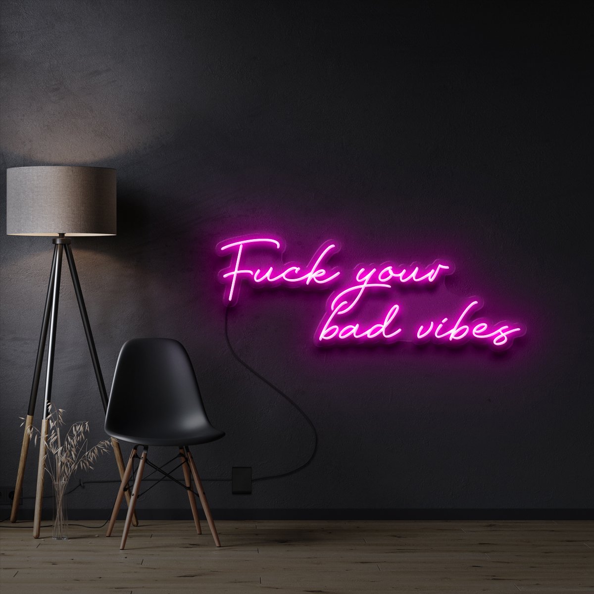 "Fuck your bad vibes" Custom Neon Sign