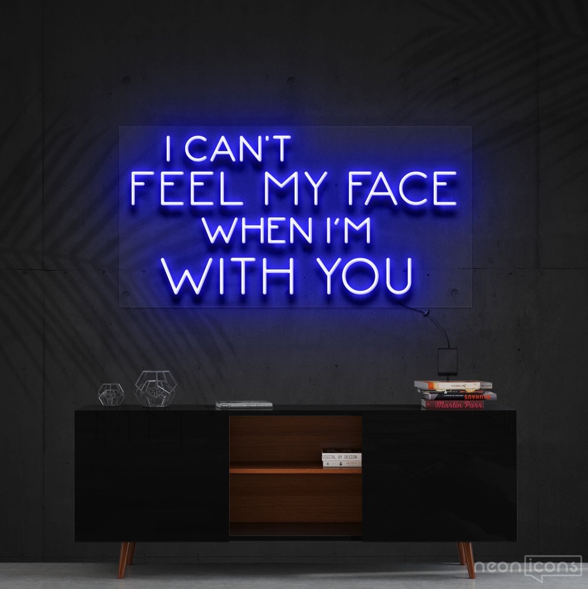 "I Can't Feel My Face When I'm With You" Neon Sign 90cm (3ft) / Blue / Cut to Shape by Neon Icons