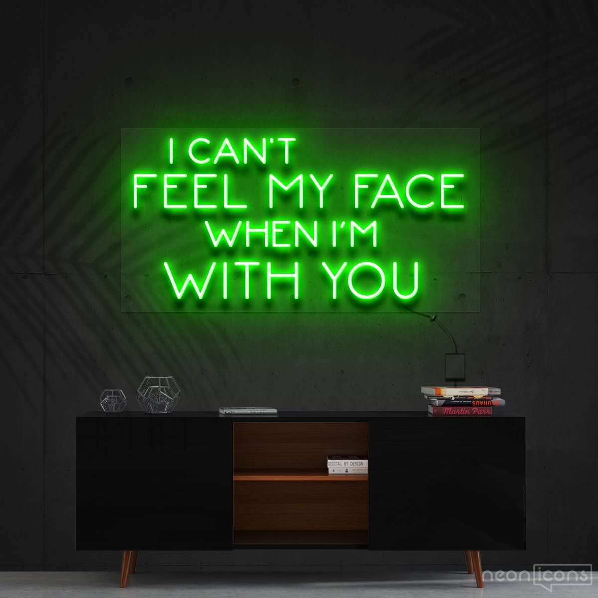 "I Can't Feel My Face When I'm With You" Neon Sign 90cm (3ft) / Green / Cut to Shape by Neon Icons