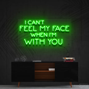 "I Can't Feel My Face When I'm With You" Neon Sign 90cm (3ft) / Green / Cut to Shape by Neon Icons