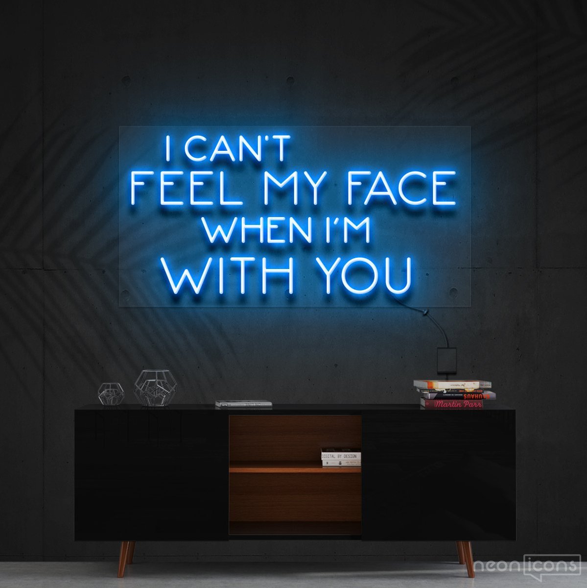 "I Can't Feel My Face When I'm With You" Neon Sign 90cm (3ft) / Ice Blue / Cut to Shape by Neon Icons