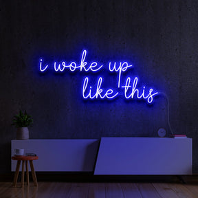 "I woke up like this" Neon Sign 150cm (5ft) / Blue / LED Neon by Neon Icons