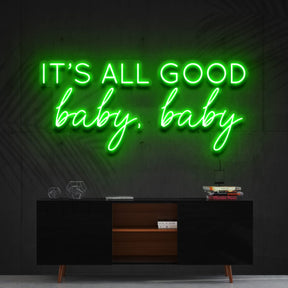 "It's All Good Baby Baby" Glass  Neon Sign 90cm x 40cm (3ft x 1.3ft) / Green / Glass Neon by Neon Icons