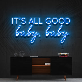 "It's All Good Baby Baby" Glass  Neon Sign 90cm x 40cm (3ft x 1.3ft) / Ice Blue / Glass Neon by Neon Icons