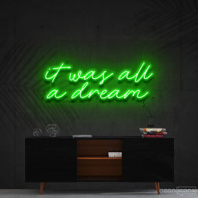 "It Was All A Dream" Neon Sign 60cm (2ft) / Green / Cut to Shape by Neon Icons