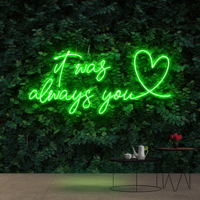 "It Was Always You 2.0" Neon Sign 90cm (3ft) / Green / Cut to Shape by Neon Icons