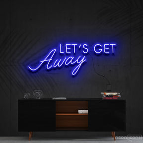 "Let's Get Away" Neon Sign 60cm (2ft) / Blue / Cut to Shape by Neon Icons