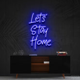 "Let's Stay Home" Neon Sign 60cm (2ft) / Blue / Cut to Shape by Neon Icons