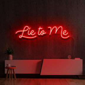 "Lie to Me" Neon Sign by Neon Icons