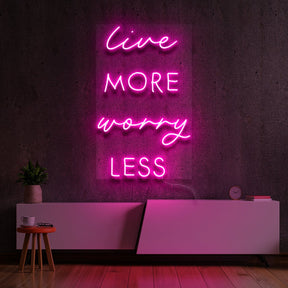 "Live More Worry Less" Neon Sign 60cm (2ft) / Pink / LED Neon by Neon Icons