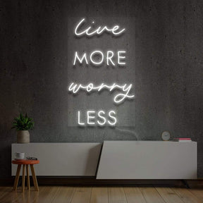 "Live More Worry Less" Neon Sign 60cm (2ft) / White / LED Neon by Neon Icons