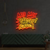 "Mad Max Bang Bang" Custom Neon Sign