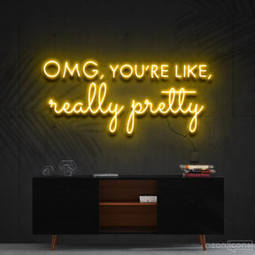 "OMG, You're Like, Really Pretty" Neon Sign 90cm (3ft) / Yellow / Cut to Shape by Neon Icons