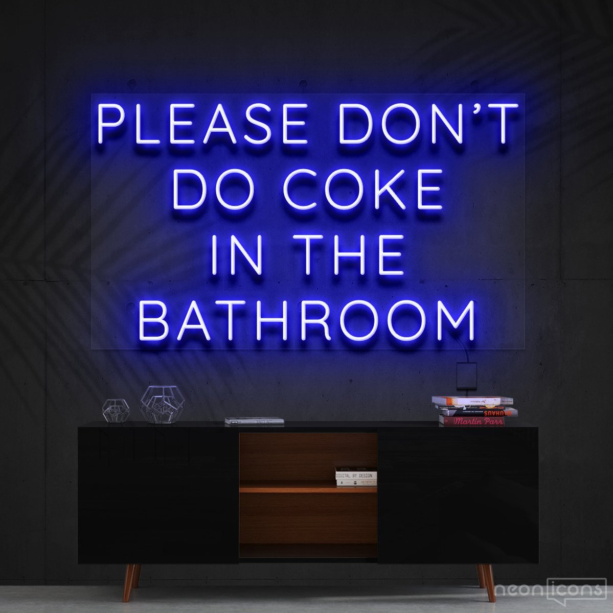 "Please Don't Do Coke In The Bathroom" Neon Sign 60cm (2ft) / Blue / Cut to Shape by Neon Icons