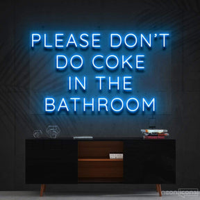 "Please Don't Do Coke In The Bathroom" Neon Sign 60cm (2ft) / Ice Blue / Cut to Shape by Neon Icons