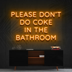 "Please Don't Do Coke In The Bathroom" Neon Sign 60cm (2ft) / Orange / Cut to Shape by Neon Icons