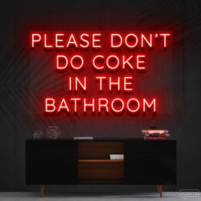 "Please Don't Do Coke In The Bathroom" Neon Sign 60cm (2ft) / Red / Cut to Shape by Neon Icons