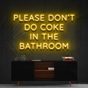 "Please Don't Do Coke In The Bathroom" Neon Sign 60cm (2ft) / Yellow / Cut to Shape by Neon Icons