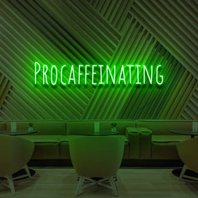 "Procaffeinating" Neon Sign for Cafés 60cm (2ft) / Green / LED Neon by Neon Icons