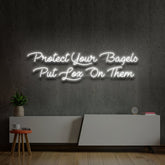 "Protect Your Bagels" Custom Neon Sign