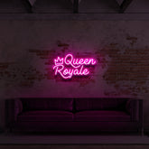 "Queen Royale" Custom neon sign