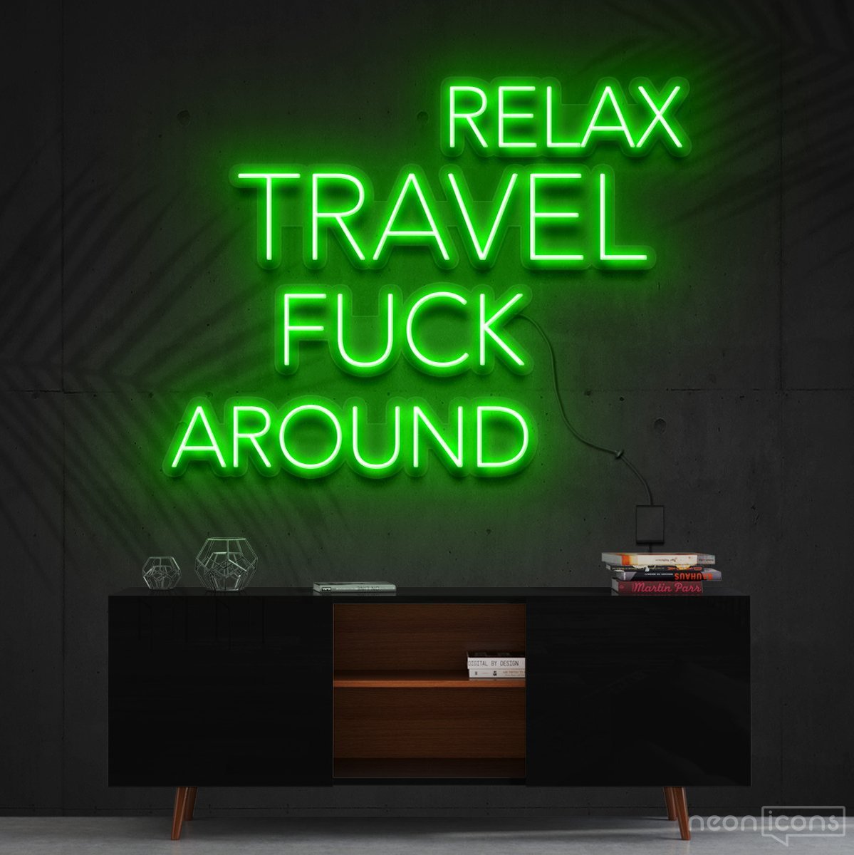 "Relax, Travel, Fuck Around" Neon Sign 90cm (3ft) / Green / Cut to Shape by Neon Icons